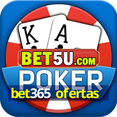 bet365 ofertas